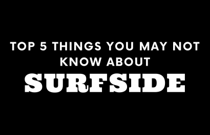 Top 5 Things You May Not Know About Surfside